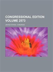 Congressional edition Volume 2573,1236432169,9781236432162