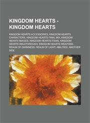 Kingdom Hearts - Kingdom Hearts Kingdom Hearts accessories, Kingdom Hearts characters, Kingdom Hearts Final Mix, Kingdom Hearts Images, Kingdom Hearts Items, Kingdom Hearts walkthrough, Kingdom Hearts weapons, Realm of Darkness,1234778246,9781234778248