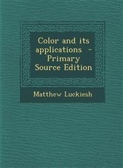 Color and Its Applications,1289848467,9781289848460