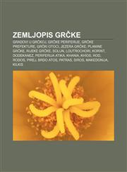Zemljopis Gr Ke Gradovi U Gr Koj, Gr Ke Periferije, Gr Ke Prefekture, Gr KI Otoci, Jezera Gr Ke, Planine Gr Ke, Rijeke Gr Ke, Solun,1233345265,9781233345267