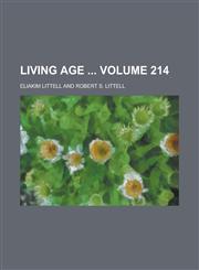 Living Age  Volume 214,1236776194,9781236776198