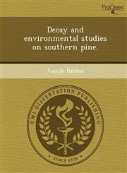 Decay and environmental studies on southern pine.,1244719307,9781244719309