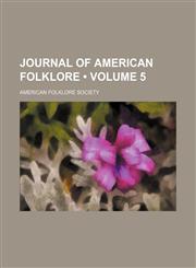 Journal of American Folklore (Volume 5),1459093119,9781459093119