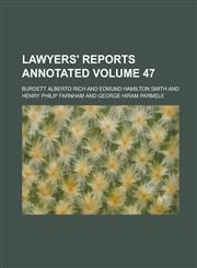 Lawyers' reports annotated Volume 47,1236922549,9781236922540
