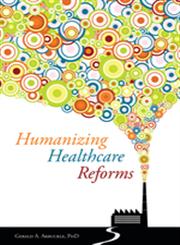 Humanizing Healthcare Reforms,1849053189,9781849053181