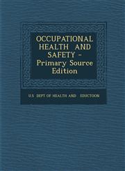 OCCUPATIONAL    HEALTH  AND SAFETY - Primary Source Edition,1295051605,9781295051601