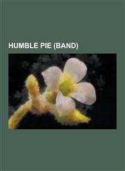 Humble Pie (Band) Humble Pie (Band) Albums, Humble Pie (Band) Members, Humble Pie (Band) Songs, Peter Frampton, Steve Marriott, Bobby Te,1230601503,9781230601502