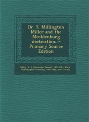 Dr. S. Millington Miller and the Mecklenburg declaration; - Primary Source Edition,1295889412,9781295889419