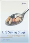 Life Saving Drugs The Elusive Magic Bullet,0854046348,9780854046348