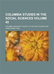Columbia Studies in the Social Sciences Volume 45,1154168638,9781154168631