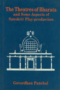 The Theatres of Bharata and Some Aspects of Sanskrit Play-Production 1st Edition,8121506611,9788121506618