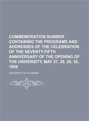 Commemoration number containing the programs and addresses of the celebration of the seventy-fifth anniversary of the opening of the University, May 27, 28, 29, 30, 1906,1151592455,9781151592453
