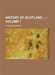 History of Scotland (Volume 1),1150447389,9781150447389