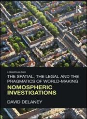 The Spatial, the Legal and the Pragmatics of World-Making Nomospheric Investigations,0415697778,9780415697774