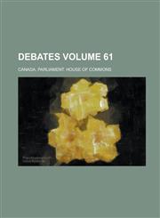 Debates Volume 61,1234139960,9781234139964