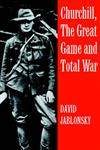 Churchill, the Great Game and Total War,0714640786,9780714640785