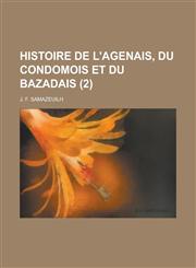 Histoire de L'Agenais, Du Condomois Et Du Bazadais (2 ),1234135000,9781234135003