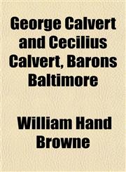 George Calvert and Cecilius Calvert, Barons Baltimore,1152263560,9781152263567