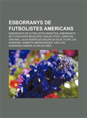 Esborranys de futbolistes americans Esborranys de futbolistes argentins, Esborranys de futbolistes brasilers, Carlos Tévez, Jonathan Santana,1232752541,9781232752547