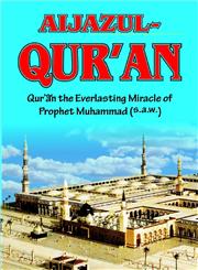 Aijazul Qur'an Qur'an the Everlasting Miracle of Prophet Muhammad (S.A.W.),817435235X,9788174352354