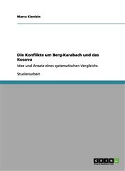 Die Konflikte Um Berg-Karabach Und Das Kosovo,365605472X,9783656054726