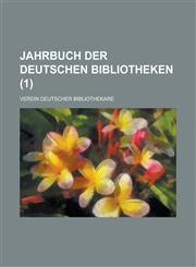 Jahrbuch Der Deutschen Bibliotheken (1 ),1153479052,9781153479059