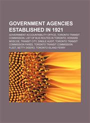 Government agencies established in 1921 Government Accountability Office, Toronto Transit Commission, List of bus routes in Toronto,1158114427,9781158114429