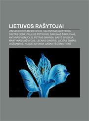 Lietuvos rašytojai Vincas Krėvė-Mickevičius, Valentinas Gustainis, Sigitas Geda, Paulius Petronis, Šarūnas Šimulynas, Antanas Vienuolis,1233362992,9781233362998