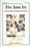 Fire Sans Ire A Critical Study of Gandhian Non-Violence 1st Edition,8180691896,9788180691898