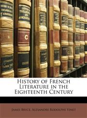 History of French Literature in the Eighteenth Century,1147094500,9781147094503
