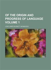 Of the origin and progress of language Volume 1,1150861339,9781150861338