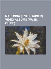 Madonna (Entertainer) Video Albums (Music Guide) Celebration: The Video Collection, Ciao, Italia! - Live from Italy, Drowned World Tour 2001, I'm Goi,1155798945,9781155798943