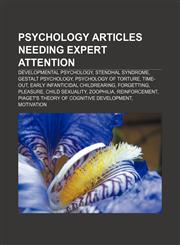 Psychology articles needing expert attention Developmental psychology, Stendhal syndrome, Gestalt psychology, Psychology of torture, Time-out,1233266047,9781233266043