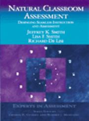 Natural Classroom Assessment Designing Seamless Instruction and Assessment 1st Edition,076197587X,9780761975878