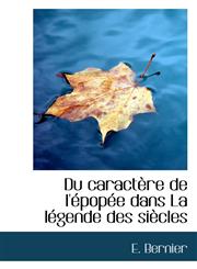 Du caractère de l'épopée dans La légende des siècles,1113992972,9781113992970