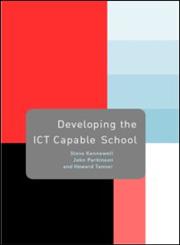 Developing the Ict Capable School,041523512X,9780415235129