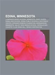 Edina, Minnesota Companies based in Edina, Minnesota, Dairy Queen, Edina High School, Edina Public Schools, Southdale Center,1157397530,9781157397533