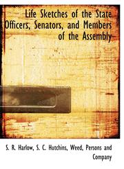 Life Sketches of the State Officers, Senators, and Members of the Assembly,1140266640,9781140266648