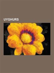Uyghurs Gokturks, Uyghur People, Uyghur Detainees at Guantanamo Bay, History of Xinjiang, Uyghur Timeline, Yarkant County, Tur,1230587071,9781230587073