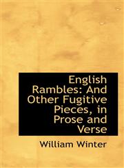 English Rambles And Other Fugitive Pieces, in Prose and Verse,1103507966,9781103507962