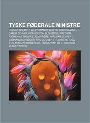 Tyske føderale ministre Helmut Schmidt, Willy Brandt, Gustav Stresemann, Carlo Schmid, Werner von Blomberg, Walther Rathenau,1232803960,9781232803966