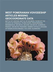 West Pomeranian Voivodeship articles missing geocoordinate data Battle of Cedynia, Battle of Kolberg, Ruins of the church in Trzęsacz,1233276220,9781233276226