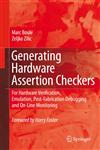 Generating Hardware Assertion Checkers For Hardware Verification, Emulation, Post-Fabrication Debugging and On-Line Monitoring,1402085850,9781402085857