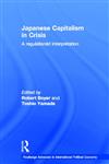Japanese Capitalism in Crisis A Regulationist Interpretation,041520559X,9780415205597