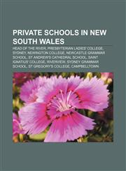 Private schools in New South Wales Head of the River, Presbyterian Ladies' College, Sydney, Newington College, Newcastle Grammar School,1156574080,9781156574089