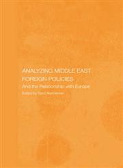 Analysing Middle East Foreign Policies The Relationship with Europe,0714684279,9780714684277