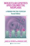 Molecular Genetics of Colorectal Neoplasia A Primer for the Clinician,1402076118,9781402076114