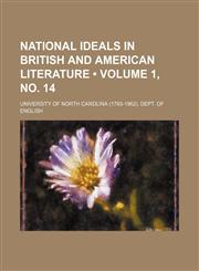 National Ideals in British and American Literature (Volume 1, no. 14),1151423858,9781151423856