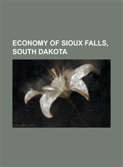 Economy of Sioux Falls, South Dakota Citibank, Empire Mall,,1155983513,9781155983516