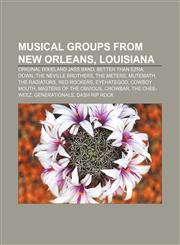 Musical groups from New Orleans, Louisiana Original Dixieland Jass Band, Better Than Ezra, Down, The Neville Brothers, The Meters, Mutemath,1156714923,9781156714928